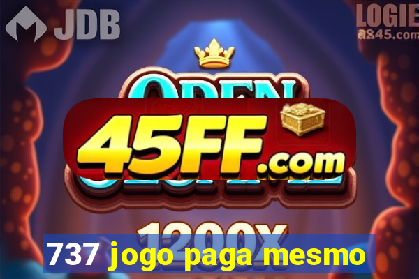737 jogo paga mesmo